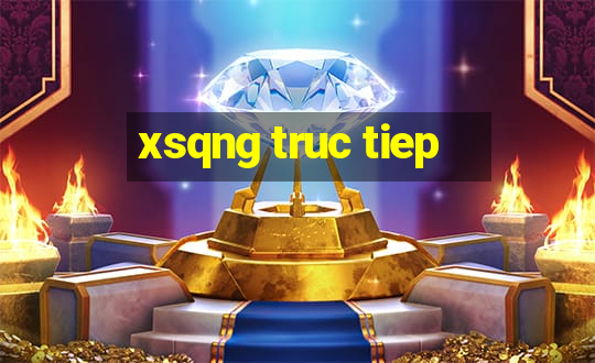 xsqng truc tiep