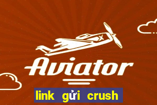 link gửi crush ua vé số trực tuyến