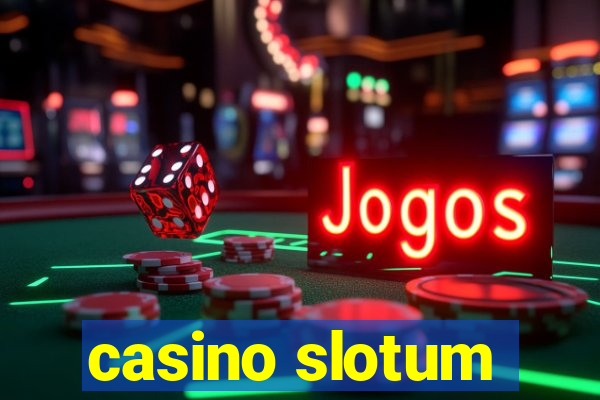 casino slotum