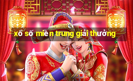 xổ số miền trung giải thưởng