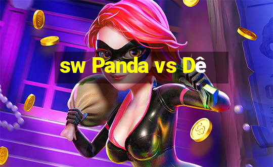 sw Panda vs Dê