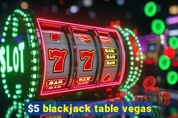 $5 blackjack table vegas