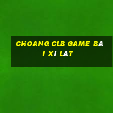 Choang Clb Game Bài Xì Lát