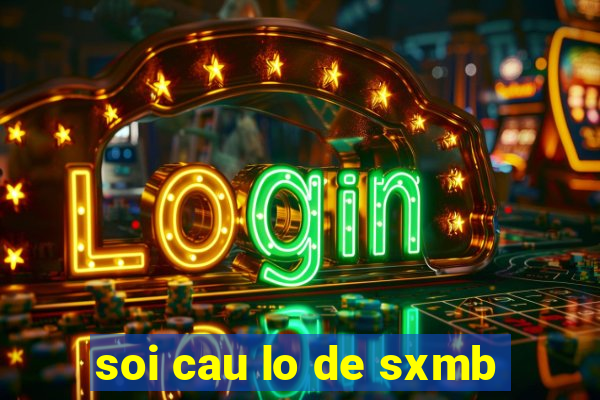 soi cau lo de sxmb