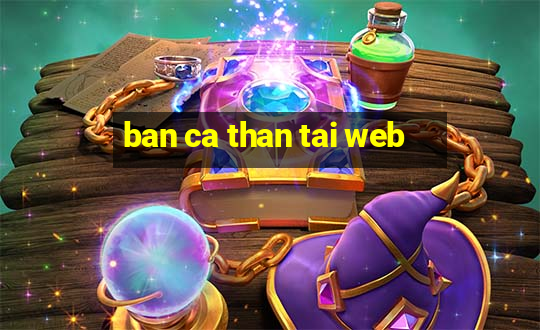 ban ca than tai web