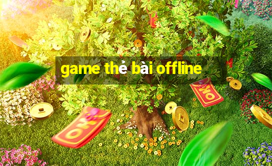 game thẻ bài offline