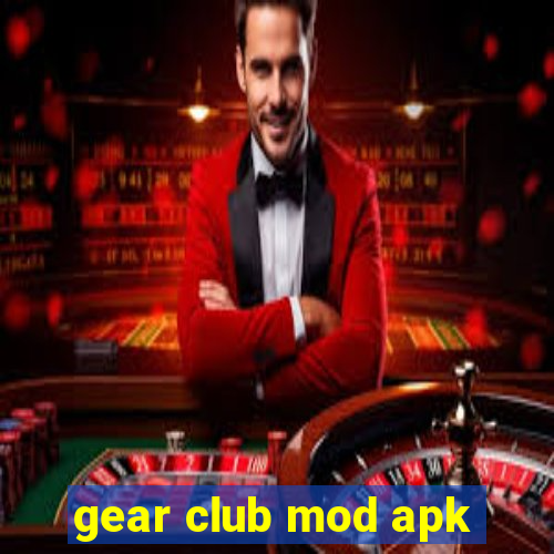 gear club mod apk