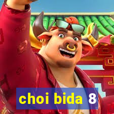 choi bida 8