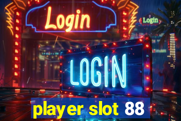 player slot 88