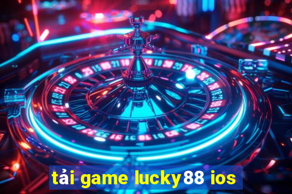 tải game lucky88 ios