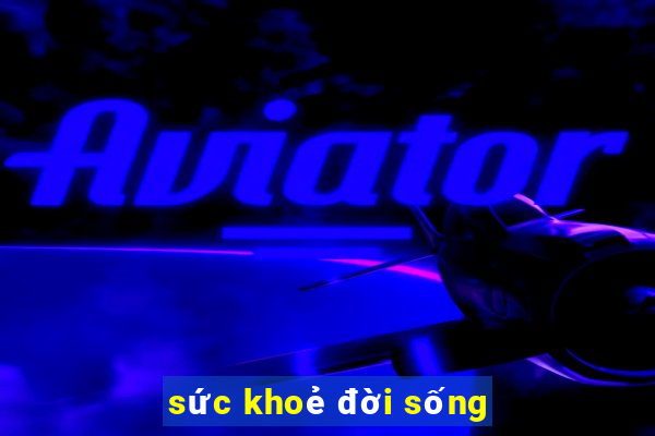 sức khoẻ đời sống