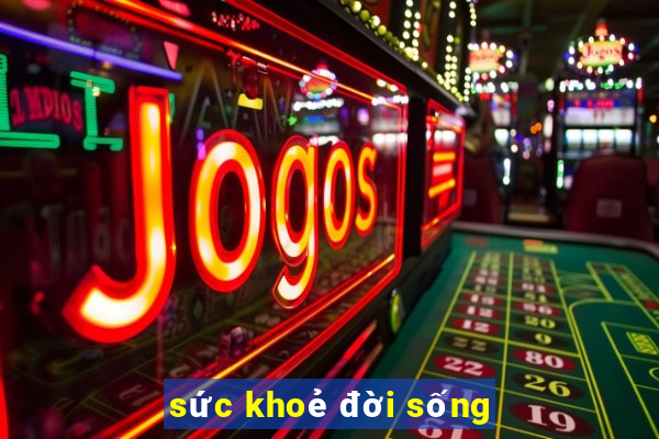 sức khoẻ đời sống