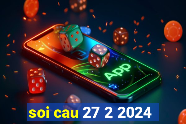 soi cau 27 2 2024