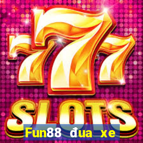 Fun88 đua xe Việt nam p10