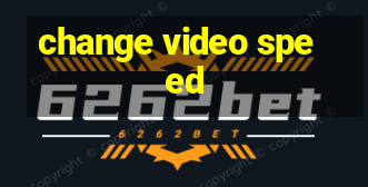 change video speed