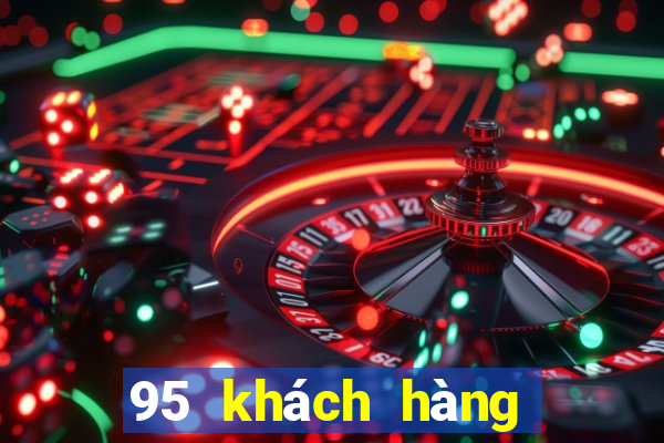 95 khách hàng xổ số