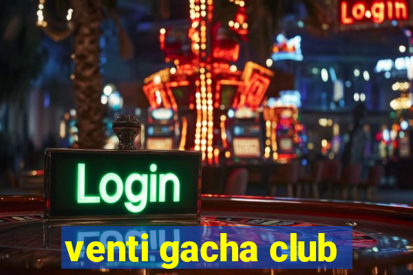 venti gacha club