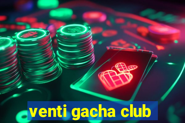 venti gacha club