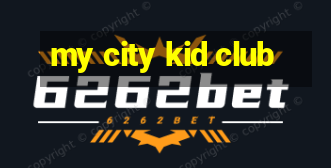 my city kid club