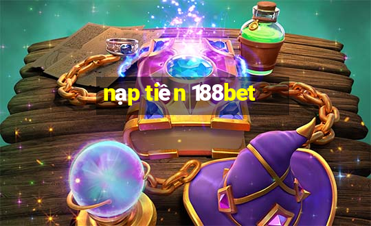 nạp tiền 188bet