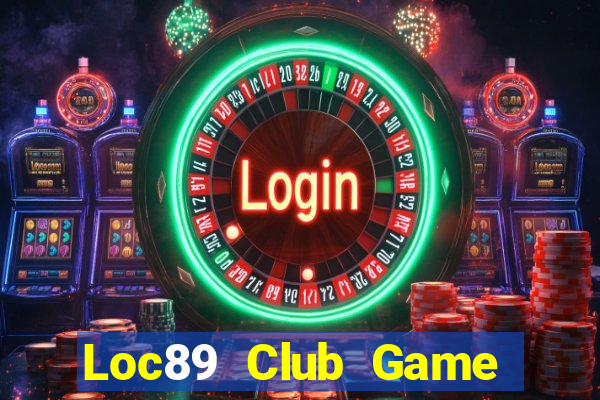 Loc89 Club Game Bài Club