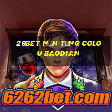 20bet Nền tảng Colou Baodian