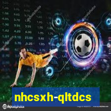 nhcsxh-qltdcs