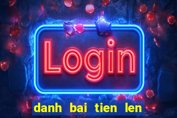 danh bai tien len mien nam 52