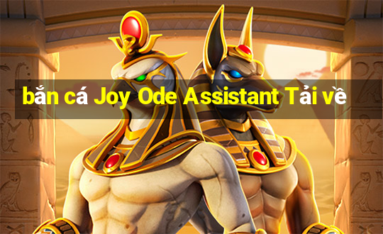 bắn cá Joy Ode Assistant Tải về