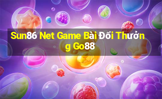 Sun86 Net Game Bài Đổi Thưởng Go88