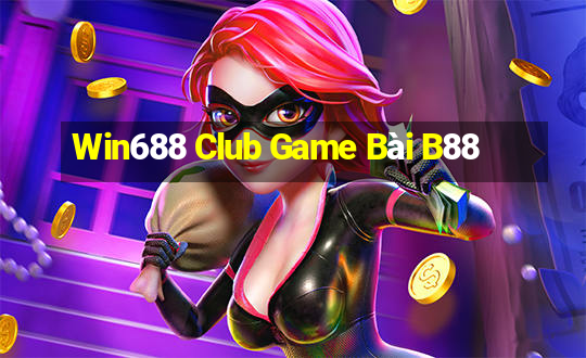 Win688 Club Game Bài B88