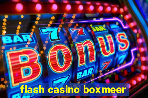 flash casino boxmeer