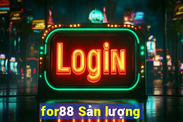 for88 Sản lượng