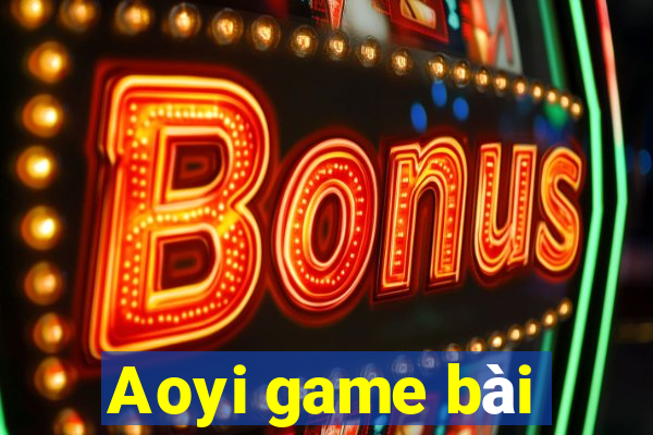 Aoyi game bài