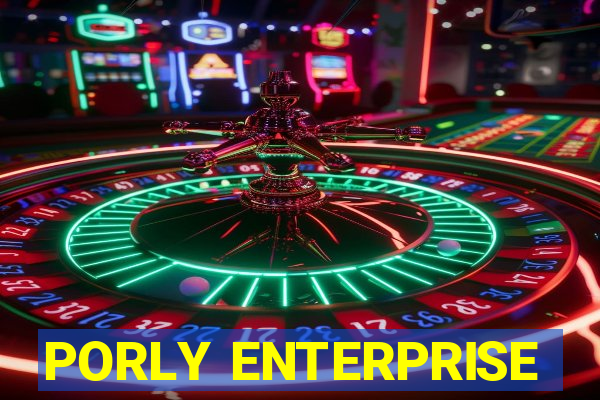 PORLY ENTERPRISE