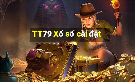 TT79 Xổ số cài đặt