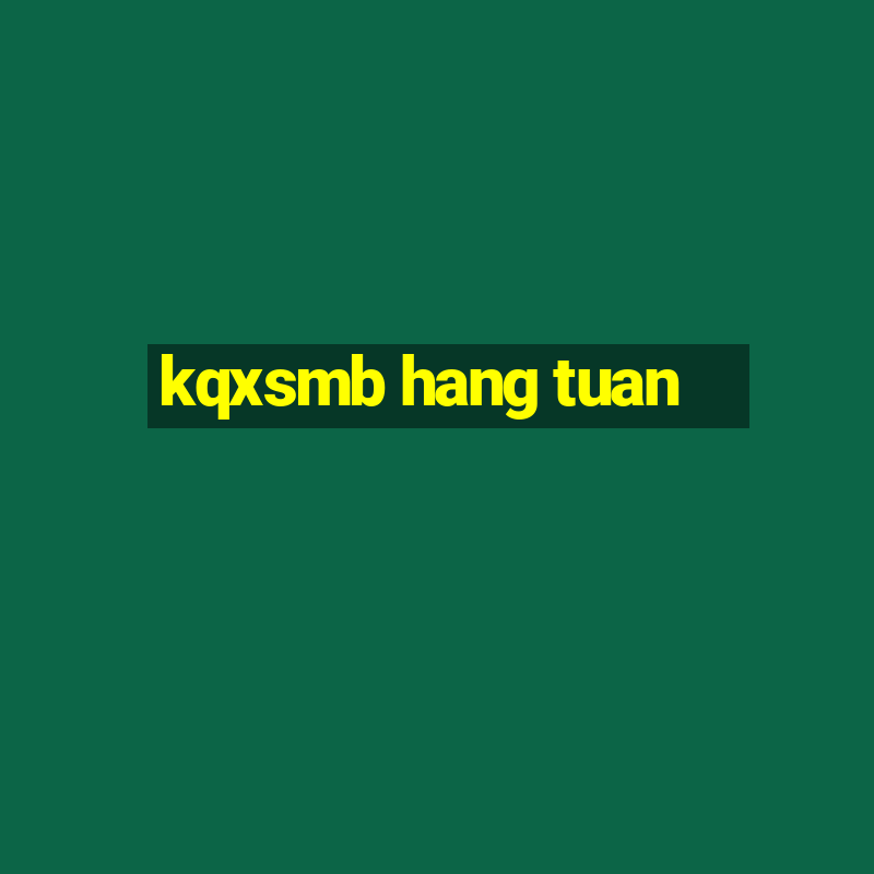 kqxsmb hang tuan