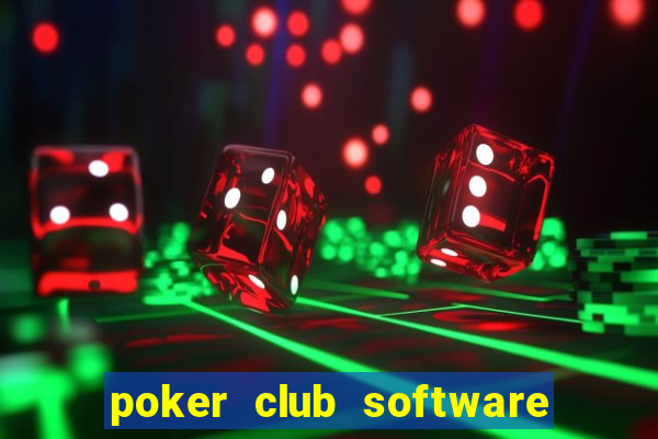 poker club software for sale