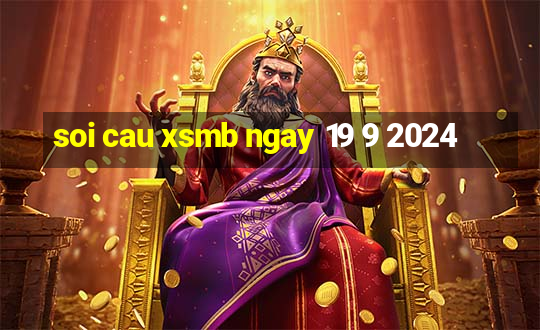 soi cau xsmb ngay 19 9 2024