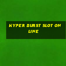 hyper burst slot online