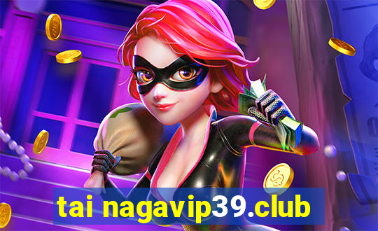 tai nagavip39.club