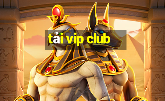 tải vip club