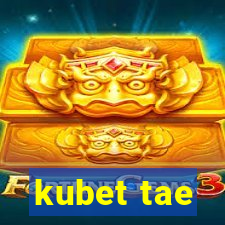 kubet tae