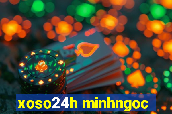 xoso24h minhngoc