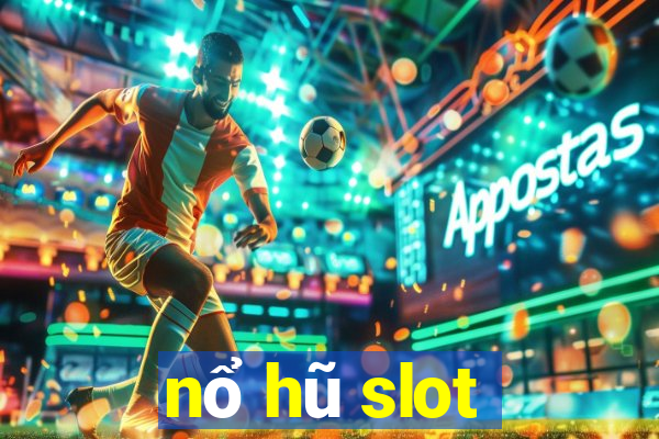 nổ hũ slot