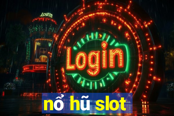 nổ hũ slot