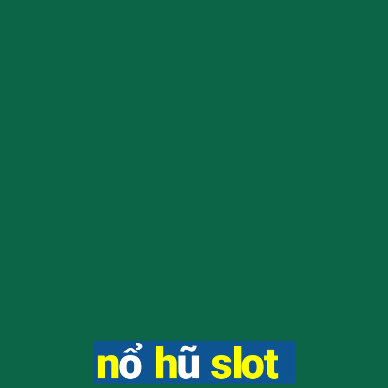 nổ hũ slot