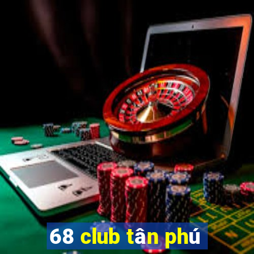 68 club tân phú