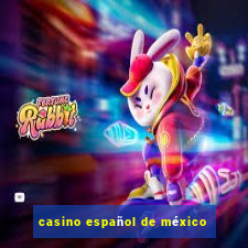 casino español de méxico