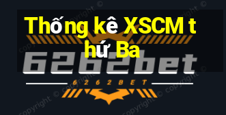 Thống kê XSCM thứ Ba